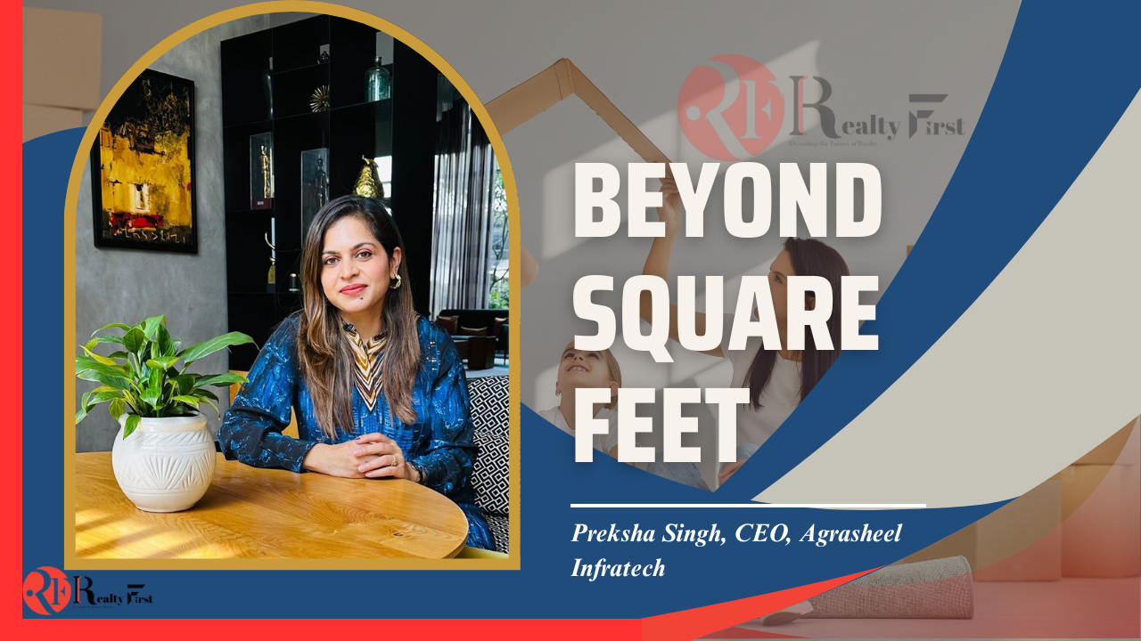 Read more about the article “From Square Feet to Quality of Life”: Preksha Singh on the New Purpose of Real Estate