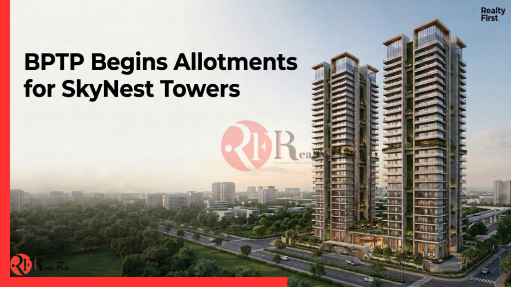 BPTP Begins Allotments for SkyNest Towers in Greater Faridabad