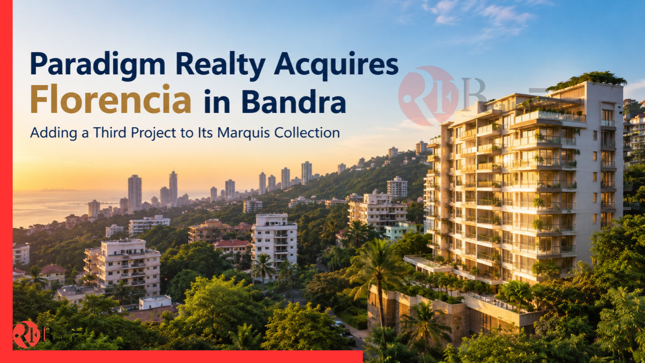 Read more about the article Paradigm Realty Acquires Florencia in Bandra, Adds Third Project to Marquis Collection