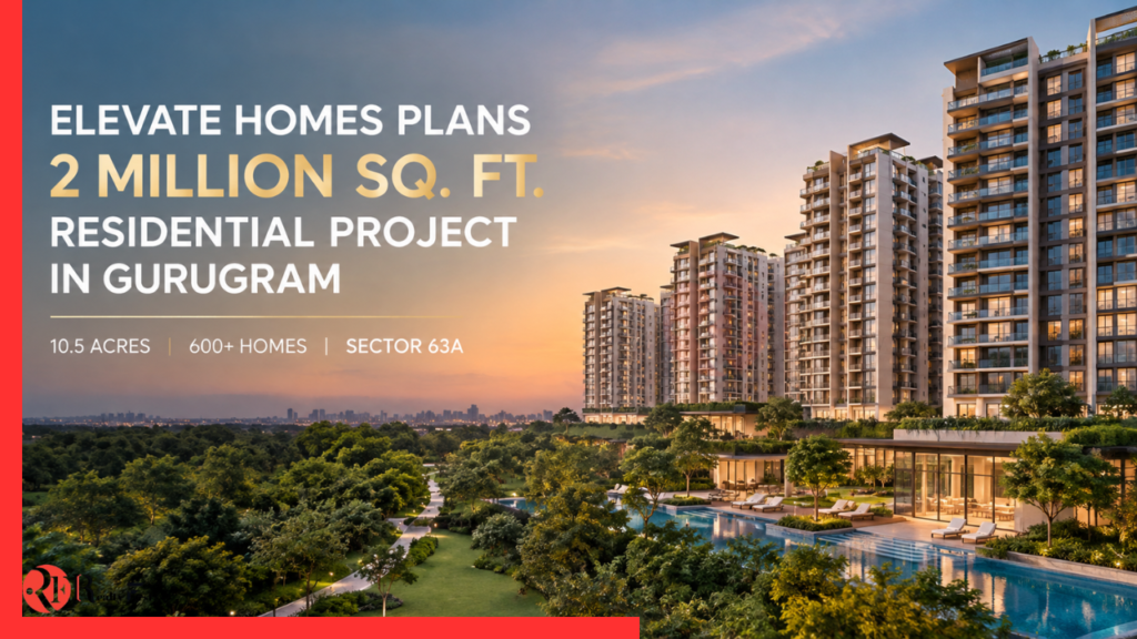 Elevate Homes Plans 2 Million Sq. Ft. Project in Gurugram